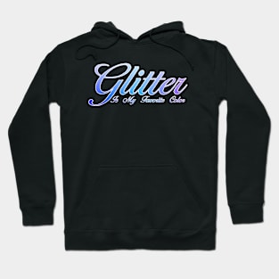 Glitter is my favorite color Hoodie